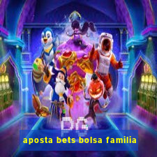 aposta bets bolsa familia